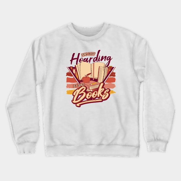 Retro It's Not Hoarding If It's Books // 90s Style Book Lover Crewneck Sweatshirt by SLAG_Creative